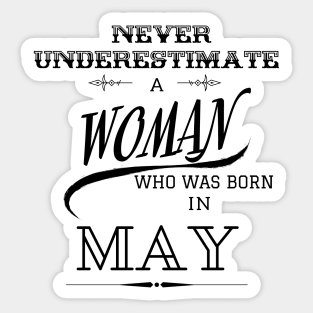 Never Underestimate a Woman Who Was Born in May Sticker